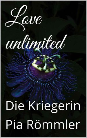 [Love unlimited 01] • Die Kriegerin